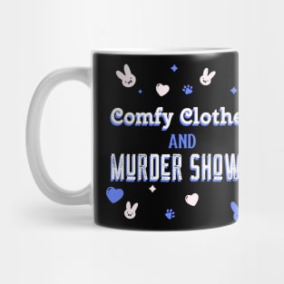 Comfy Clothes and Murder Shows Mug